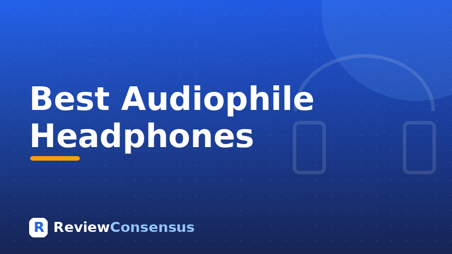 Best Audiophile Headphones in 2026 (Top 7)