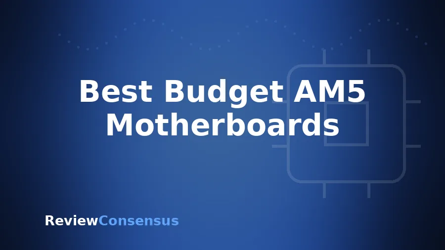 Best Budget AM5 Motherboards in 2026