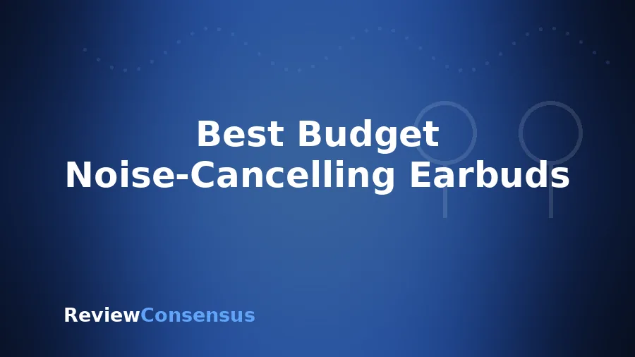 Best Budget Noise-Cancelling Earbuds in 2026