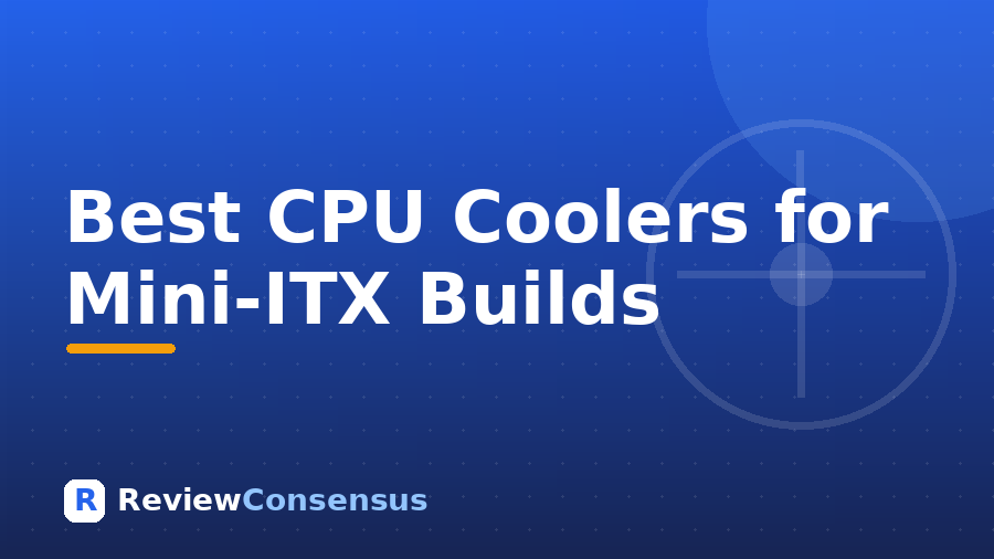 Best CPU Coolers for Mini-ITX Builds in 2026 (Top 7)