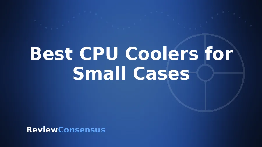 Best CPU Coolers for Small Cases in 2026