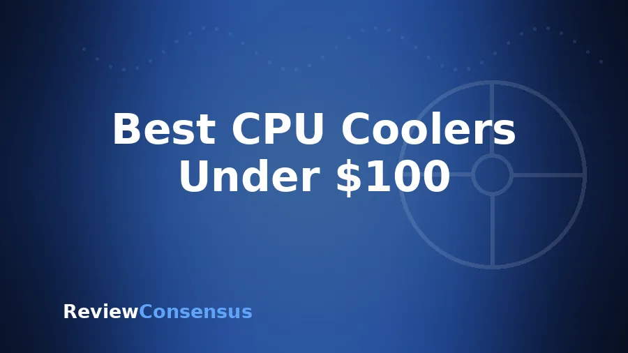 Best CPU Coolers Under $100 in 2026