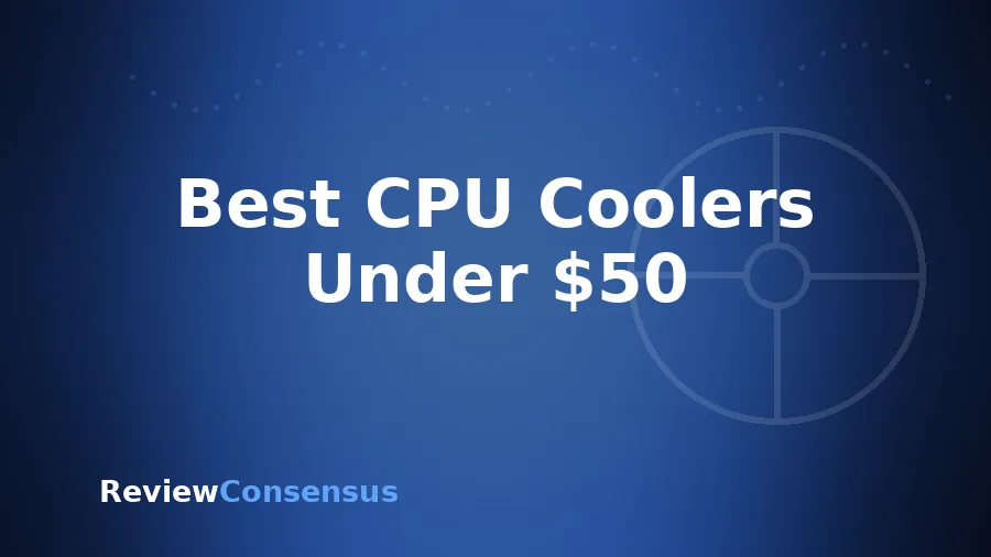 Best CPU Coolers Under $50 in 2026