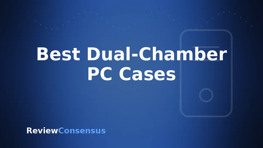 Best Dual-Chamber PC Cases in 2026
