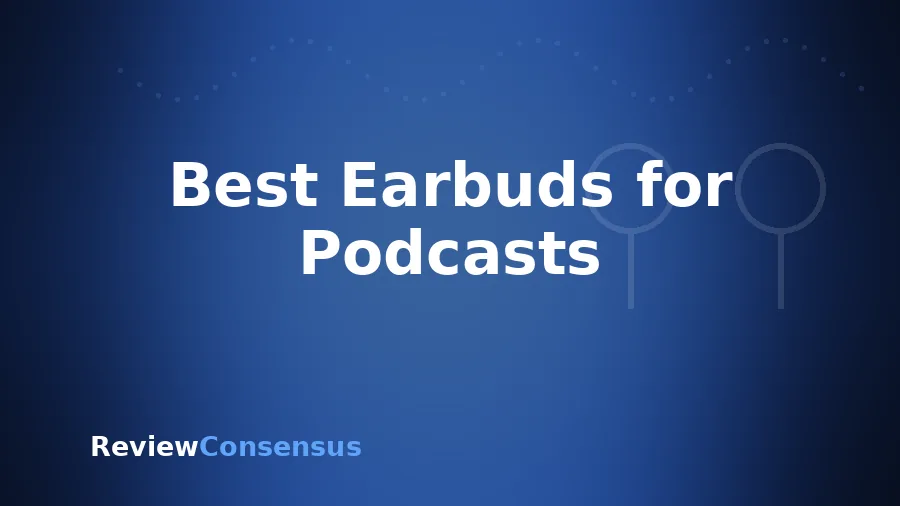 Best Earbuds for Podcasts in 2026