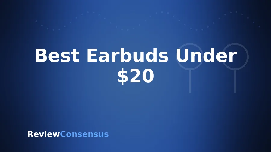 Best Earbuds Under $20 in 2026