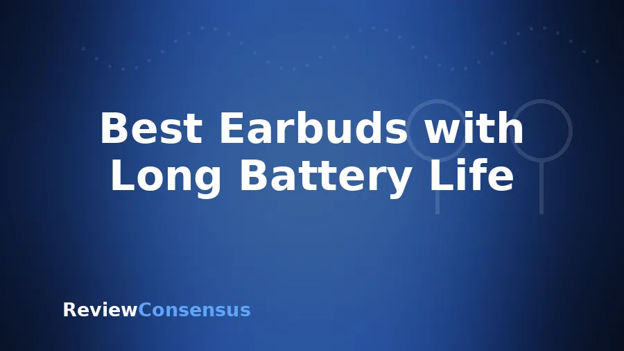 Best Earbuds with Long Battery Life in 2026