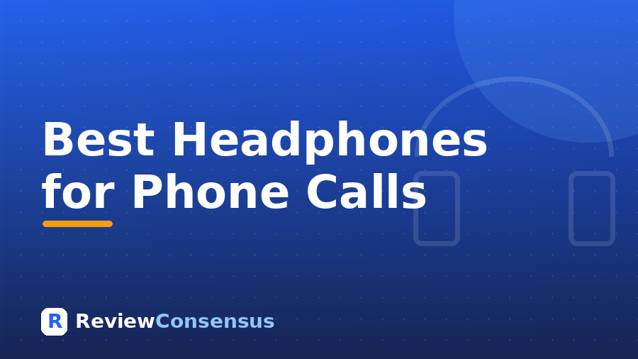 Best Headphones for Phone Calls in 2026 (Top 7)