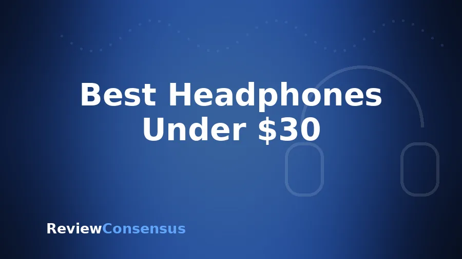 Best Headphones Under $30 in 2026