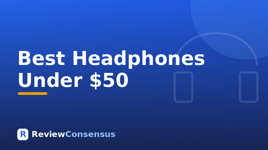Best Headphones Under $50 in 2026 (Top 7)