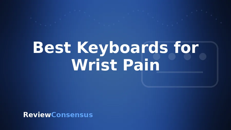 Best Keyboards for Wrist Pain in 2026