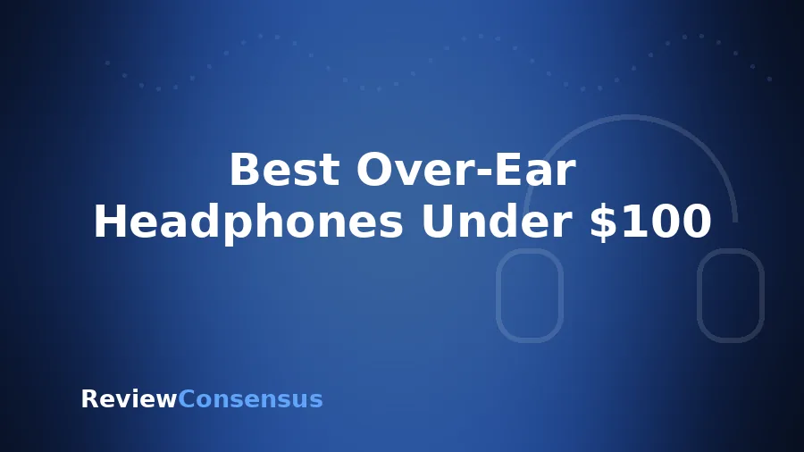 Best Over-Ear Headphones Under $100 in 2026