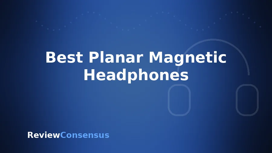 Best Planar Magnetic Headphones in 2026