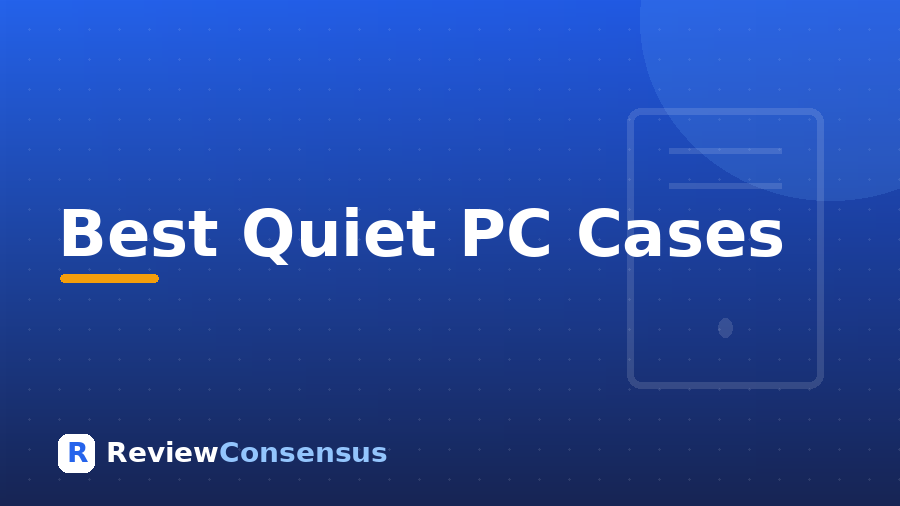 Best Quiet PC Cases in 2026 (Top 7)
