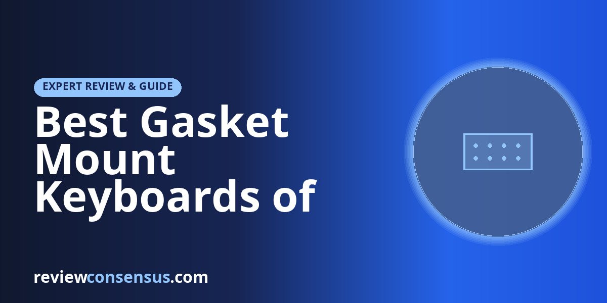 Best Gasket Mount Keyboards of 2026 for Creamy Typing