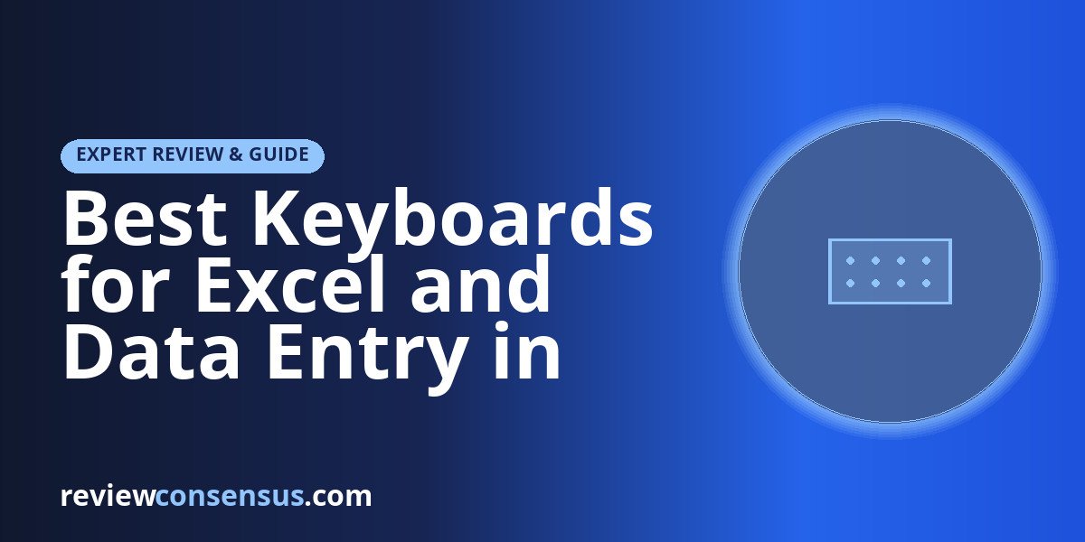 Best Keyboards for Excel and Data Entry in 2026: Numpad,