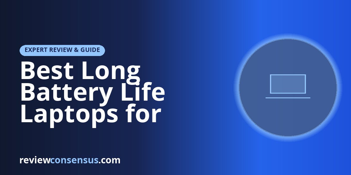 Best Long Battery Life Laptops for Unplugged Work 2026