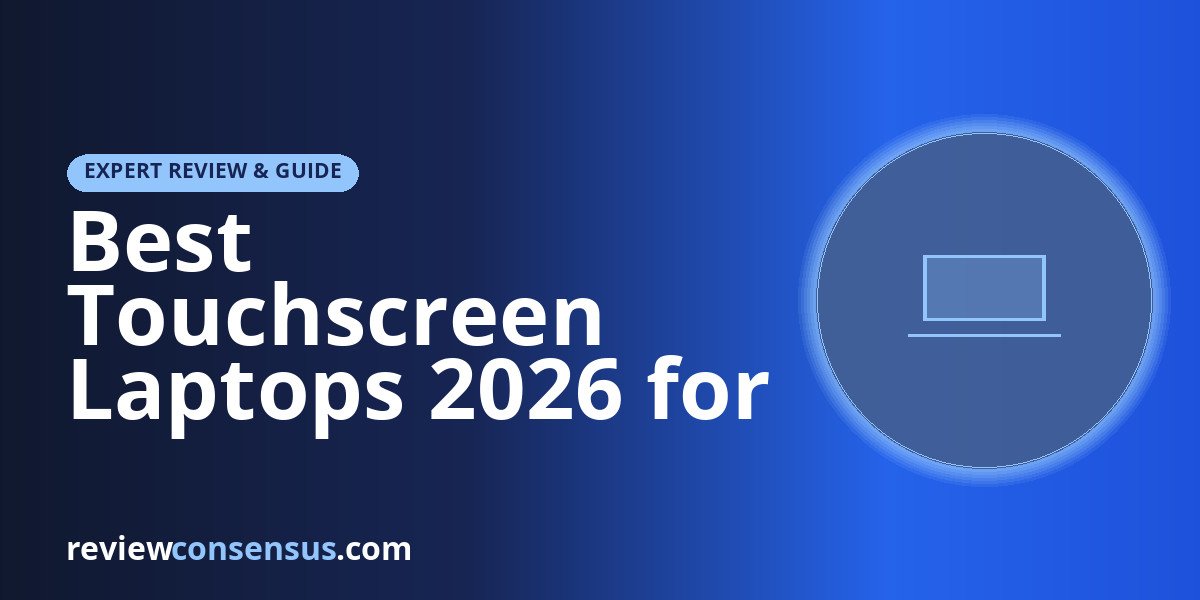 Best Touchscreen Laptops 2026 for Tap, Flip, and Stylus Work