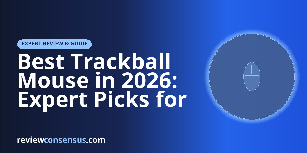 Best Trackball Mouse in 2026: Expert Picks for Ergonomic Control