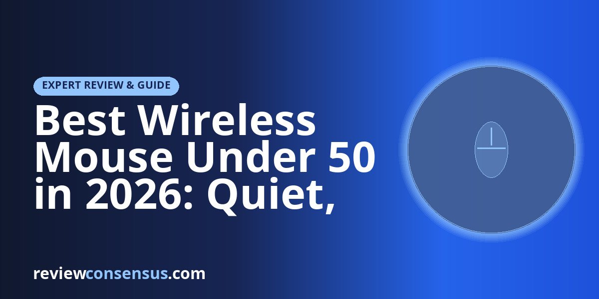 Best Wireless Mouse Under 50 in 2026: Quiet, Long-Battery Picks