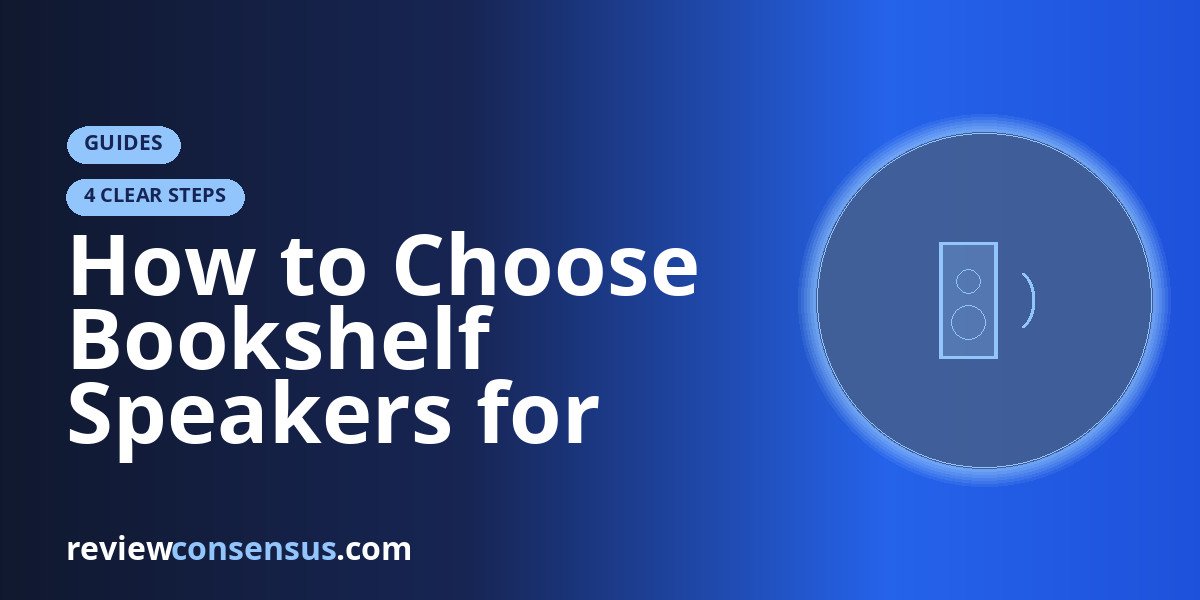 How to Choose Bookshelf Speakers for Real Rooms
