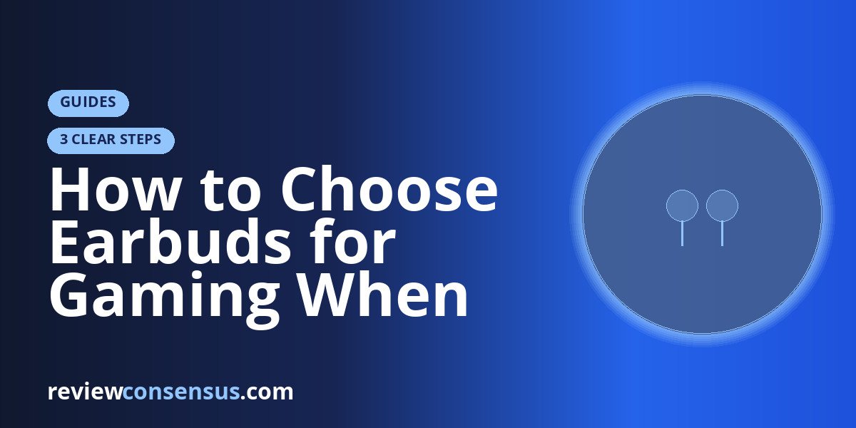 How to Choose Earbuds for Gaming When Latency Decides Fights