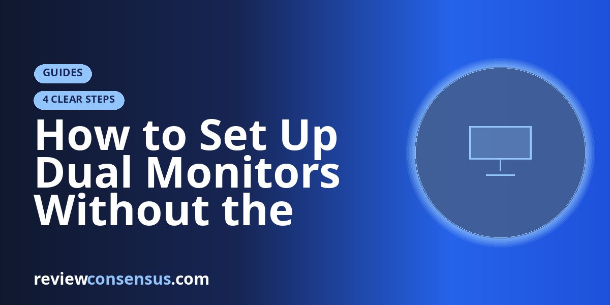 How to Set Up Dual Monitors Without the Usual Headaches
