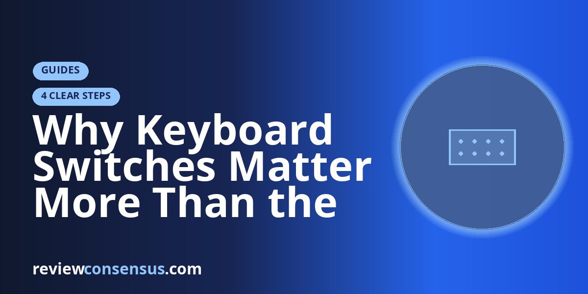 Why Keyboard Switches Matter More Than the RGB