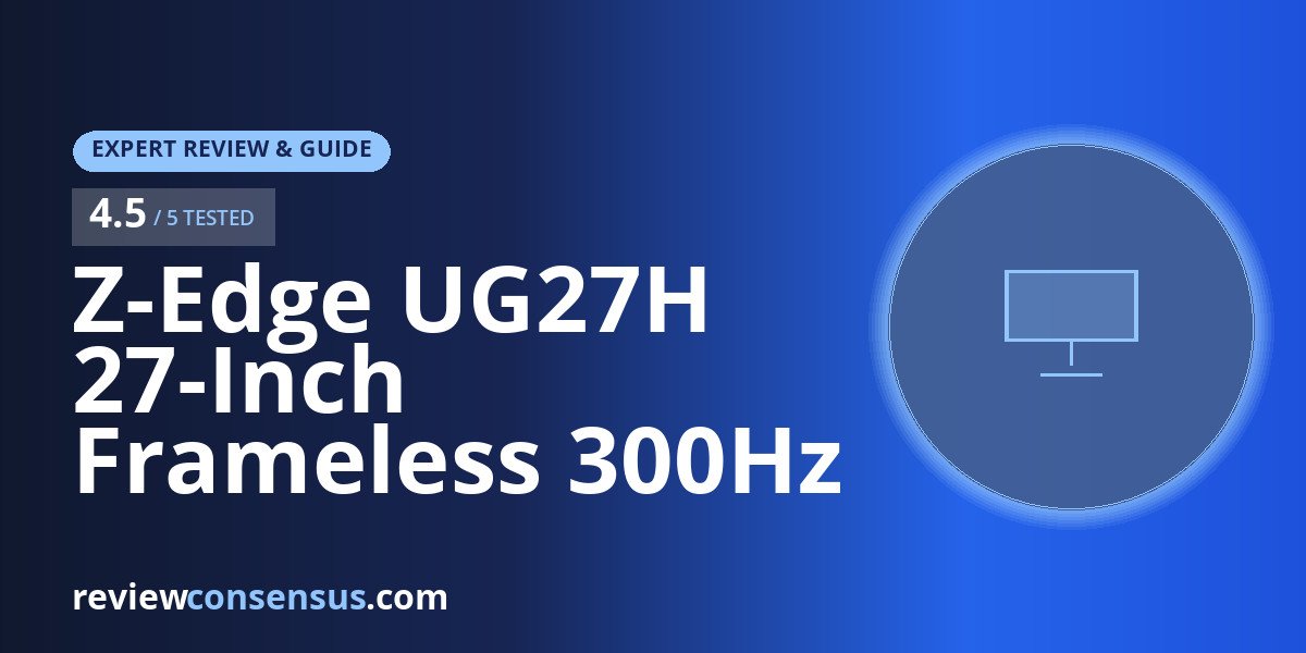 Z-Edge UG27H 27-Inch Frameless 300Hz Monitor Review
