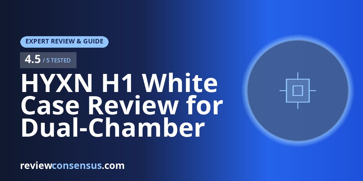 HYXN H1 White Case Review for Dual-Chamber RGB Builds