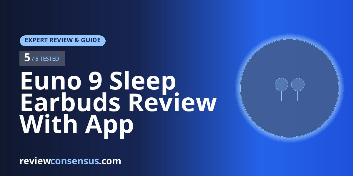 Euno 9 Sleep Earbuds Review With App Tracking and Dual Modes