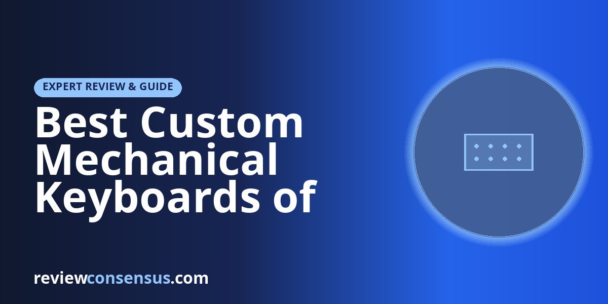 Best Custom Mechanical Keyboards of 2026 for Every Desk