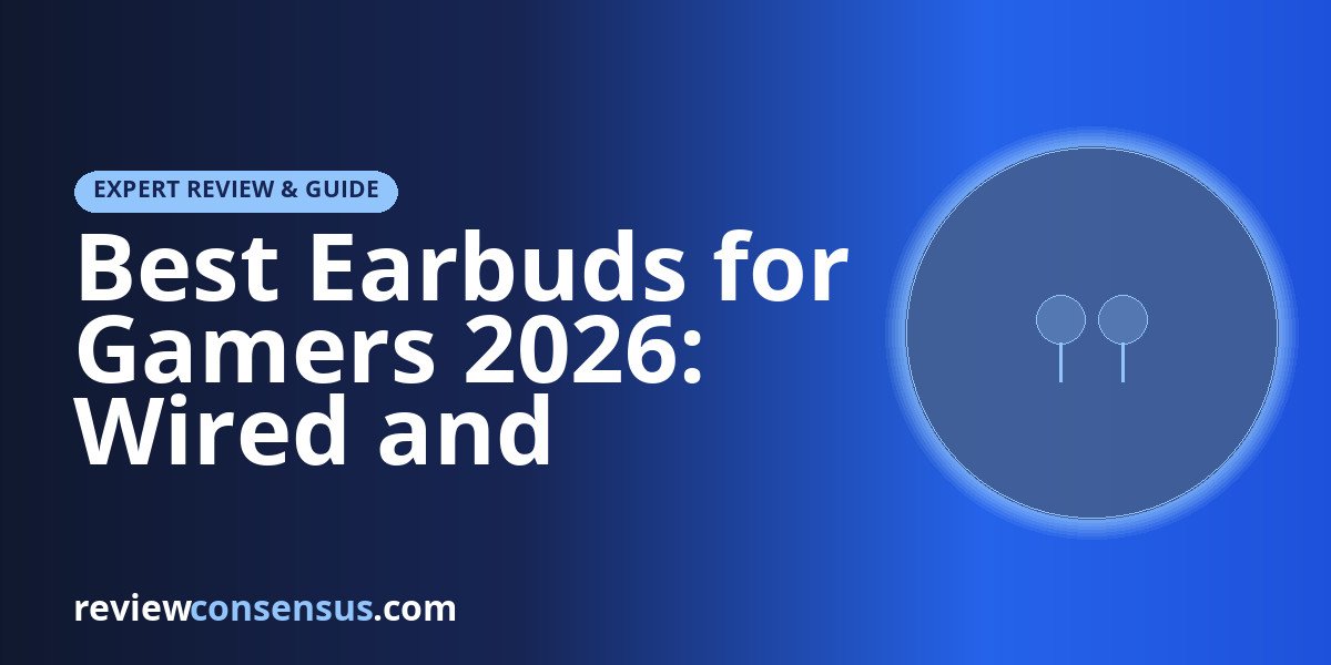 Best Earbuds for Gamers 2026: Wired and Wireless Picks