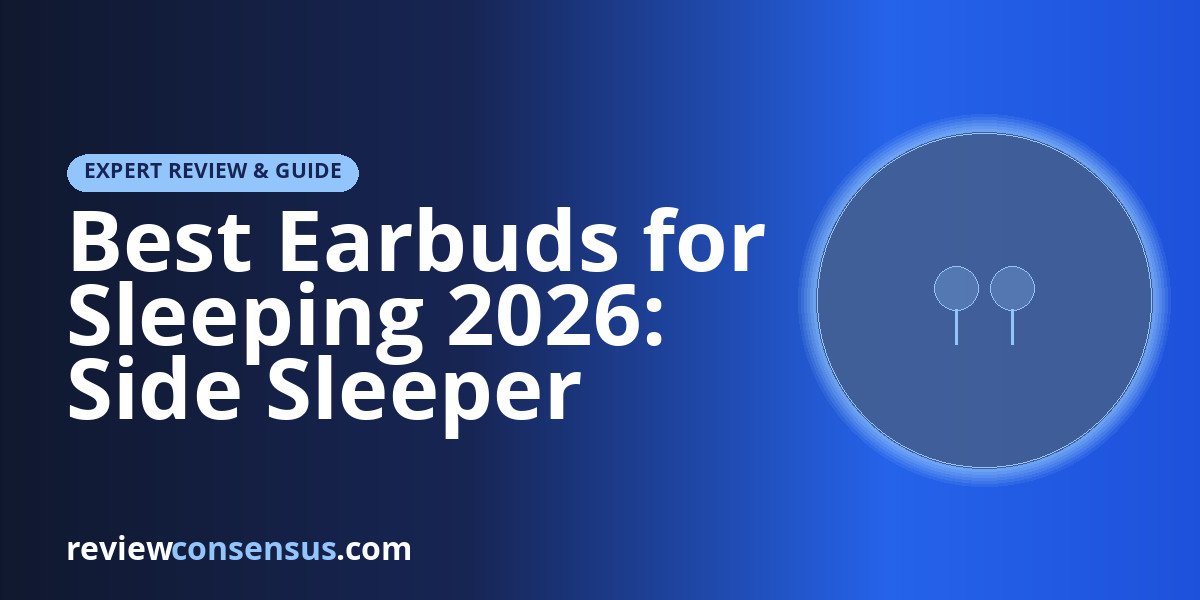 Best Earbuds for Sleeping 2026: Side Sleeper Picks