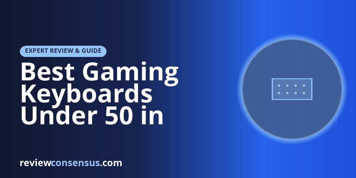 Best Gaming Keyboards Under 50 in 2026: Expert Picks