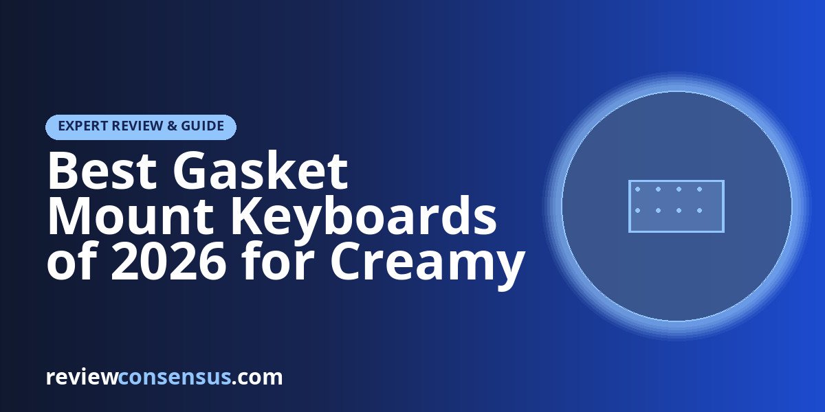 Best Gasket Mount Keyboards of 2026 for Creamy Typing