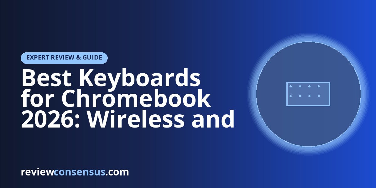 Best Keyboards for Chromebook 2026: Wireless and Wired Picks