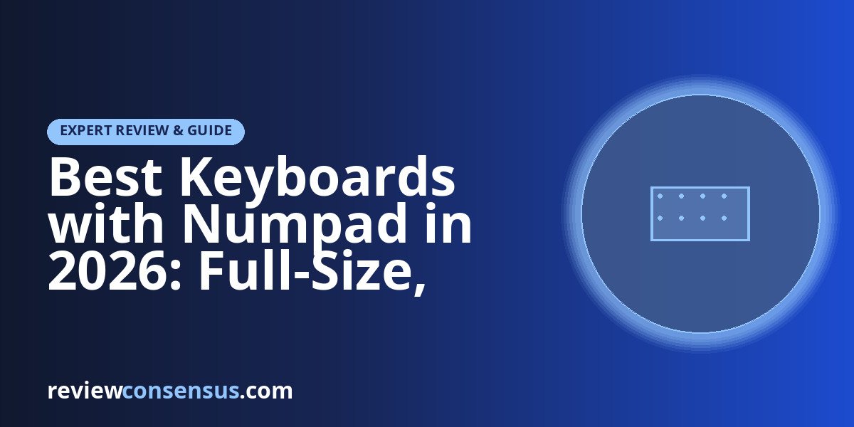 Best Keyboards with Numpad in 2026: Full-Size, 96%, and Standalone