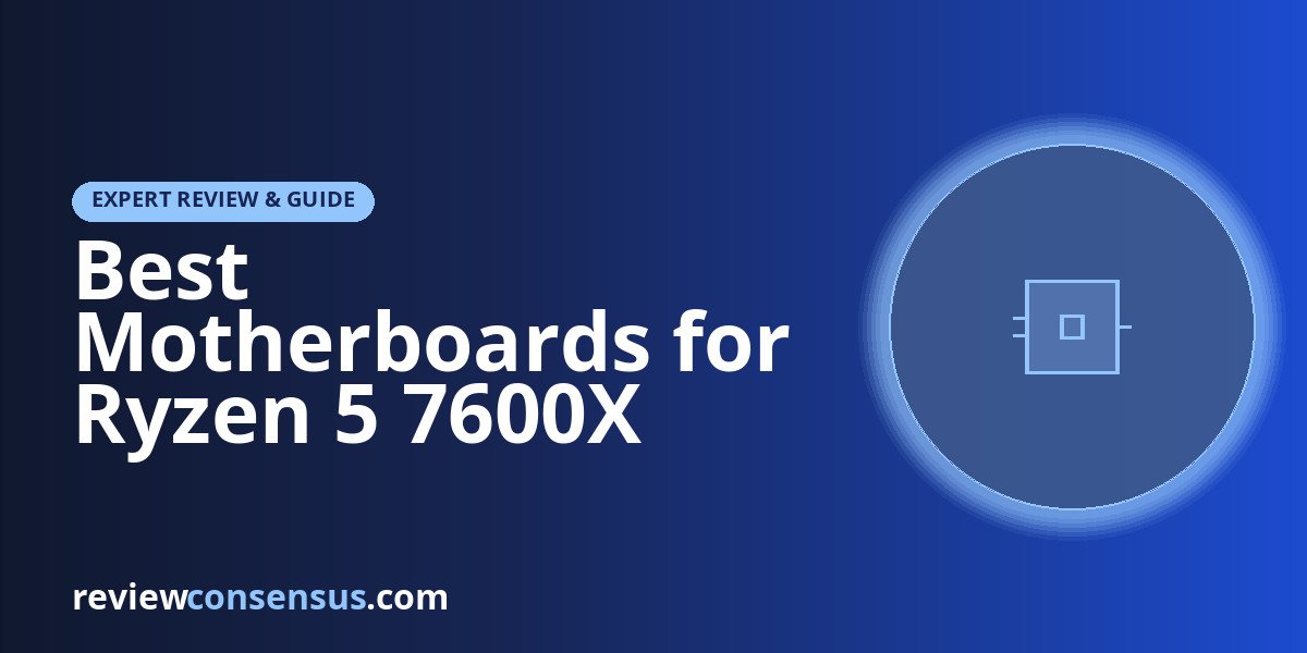 Best Motherboards for Ryzen 5 7600X Builds in 2026