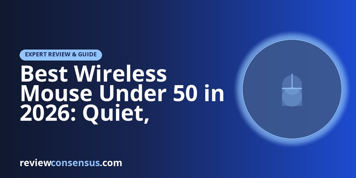 Best Wireless Mouse Under 50 in 2026: Quiet, Long-Battery Picks