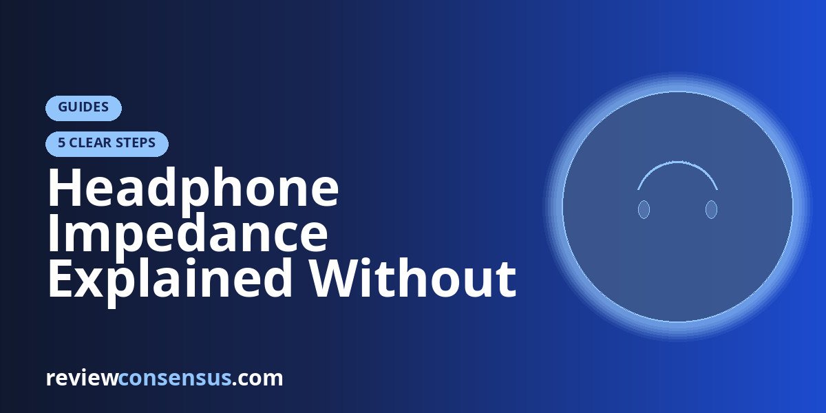 Headphone Impedance Explained Without the Myths