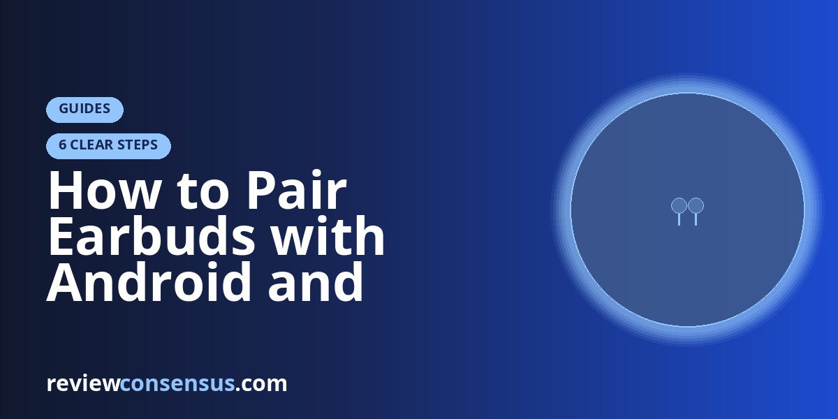 How to Pair Earbuds with Android and iPhone