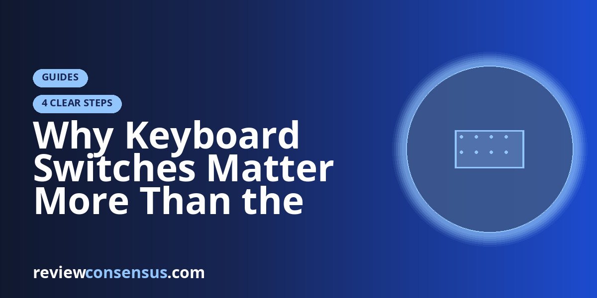 Why Keyboard Switches Matter More Than the RGB