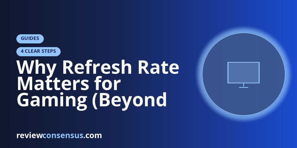 Why Refresh Rate Matters for Gaming (Beyond the Hertz Badge)