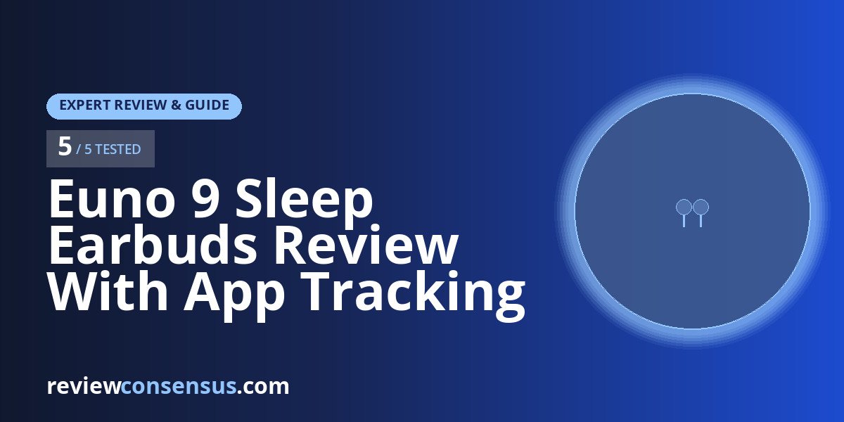 Euno 9 Sleep Earbuds Review With App Tracking and Dual Modes