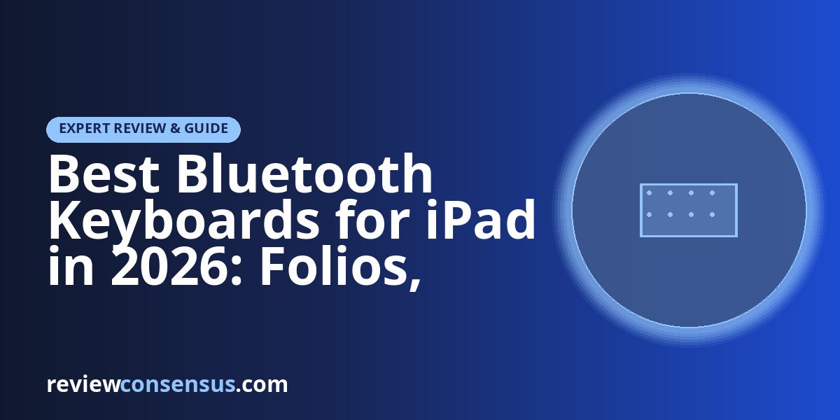 Best Bluetooth Keyboards for iPad in 2026: Folios, Combos &