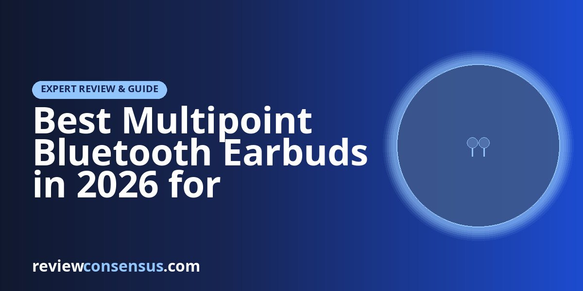 Best Multipoint Bluetooth Earbuds in 2026 for Two-Device Days