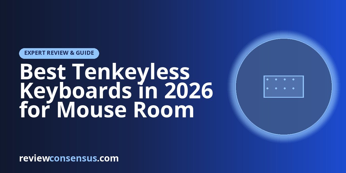 Best Tenkeyless Keyboards in 2026 for Mouse Room and Aim