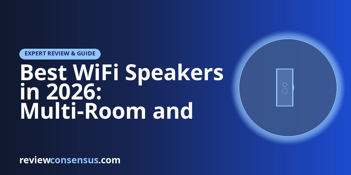 Best WiFi Speakers in 2026: Multi-Room and Smart Picks