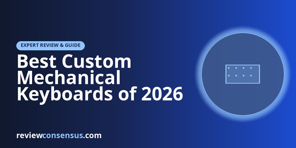 Best Custom Mechanical Keyboards of 2026 for Every Desk